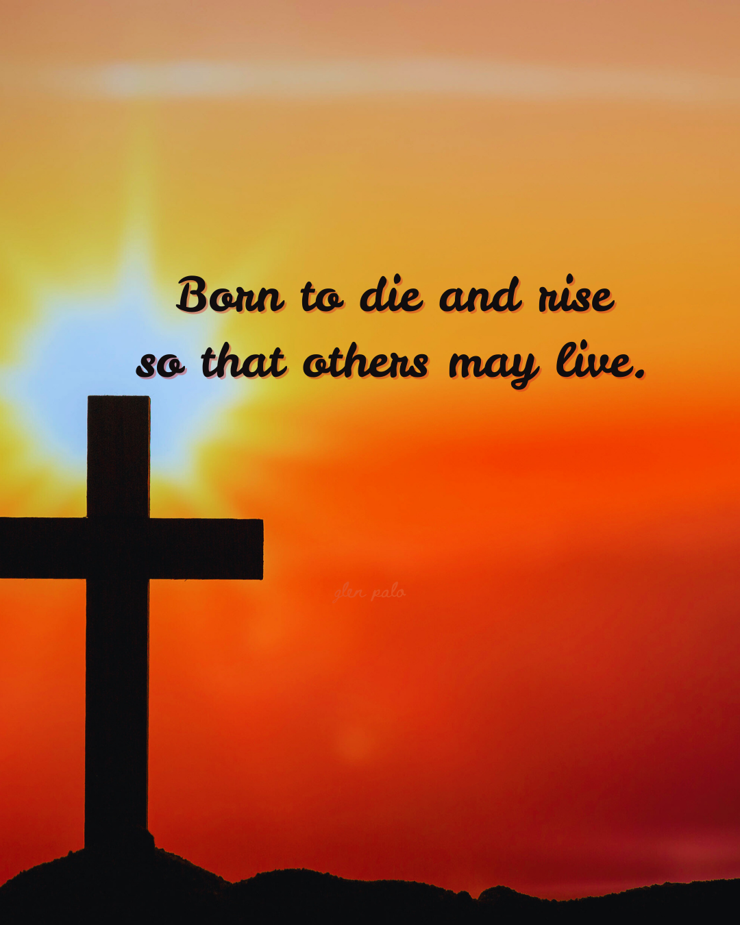 Born-to-Die-and-Rise-IG Solitary cross backlit by the rising sun representing the risen Christ who died for our sins.